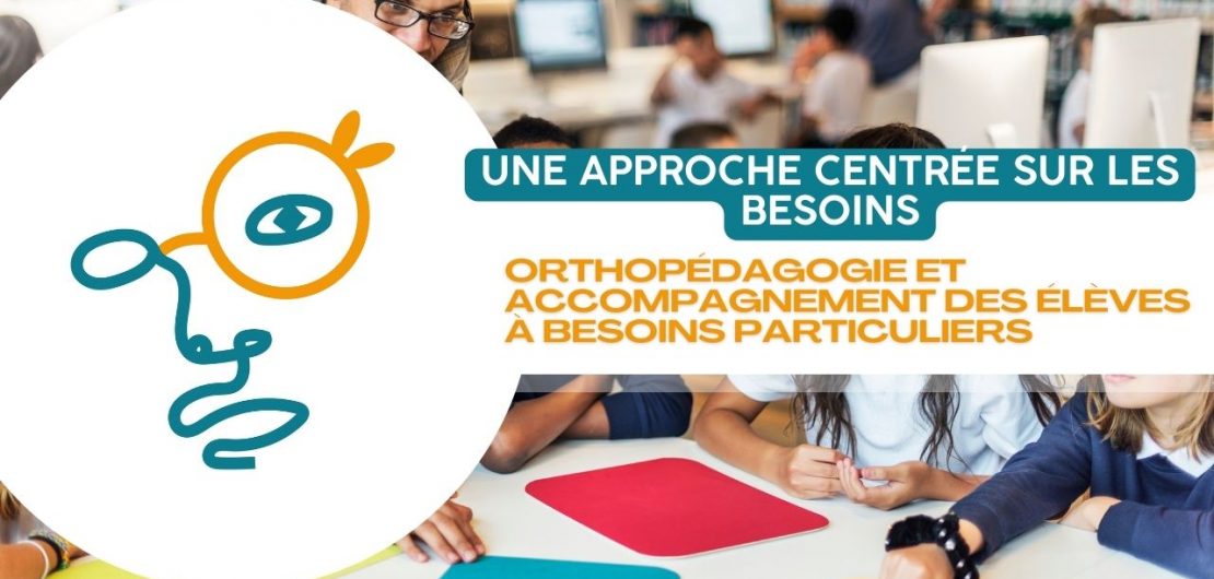 Orthopédagogie et accompagnement des élèves à besoins particuliers