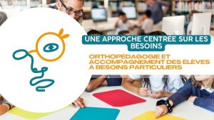 Orthopédagogie et accompagnement des élèves à besoins particuliers